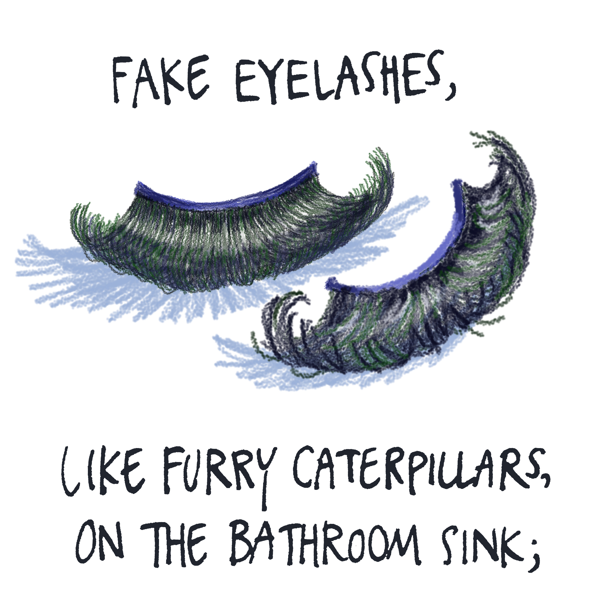fake eyelashes, like furry caterpillars on the bathroom sink